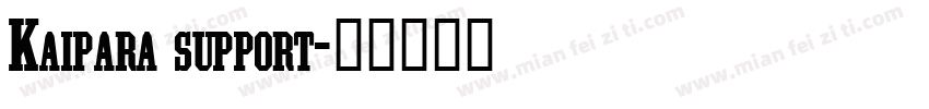 Kaipara support字体转换